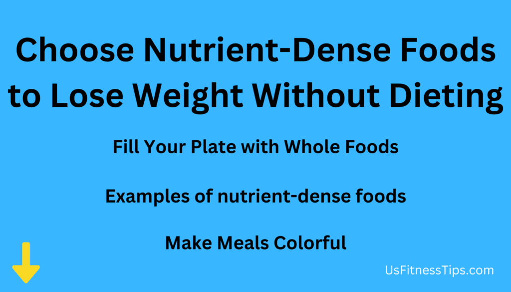 Choose Nutrient-Dense Foods to Lose Weight Without Dieting