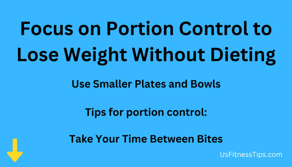 Focus on Portion Control to Lose Weight Without Dieting