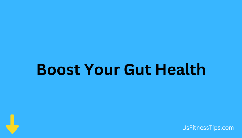 Boost Your Gut Health