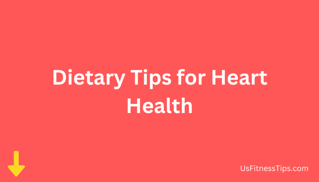 Dietary Tips for Heart Health