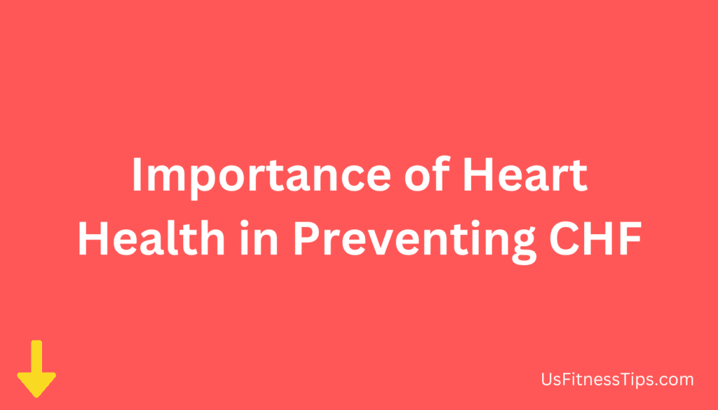 Importance of Heart Health in Preventing CHF