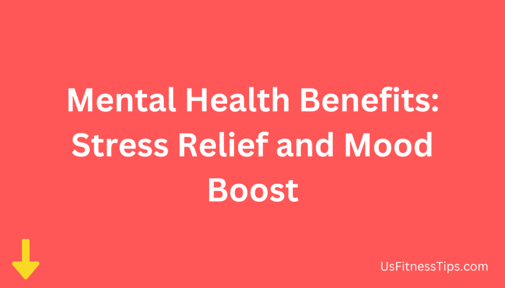 Mental Health Benefits Stress Relief and Mood Boost