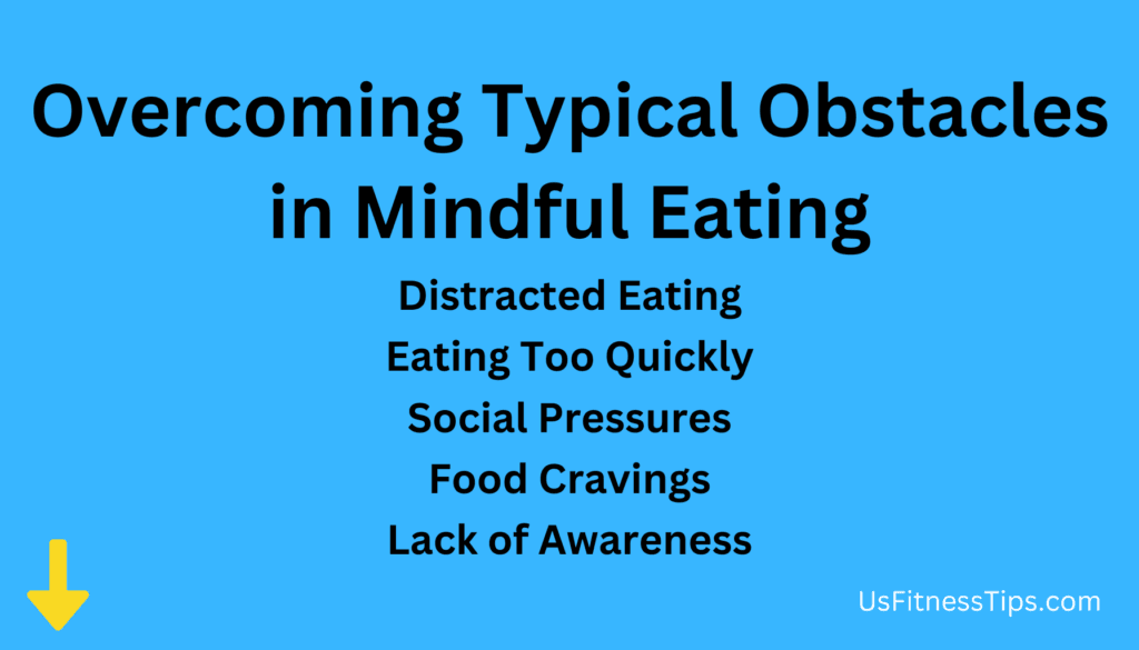 Overcoming Typical Obstacles in Mindful Eating