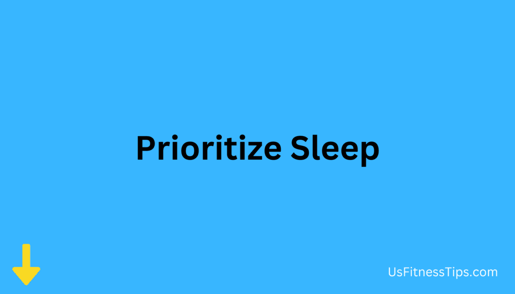 Prioritize Sleep