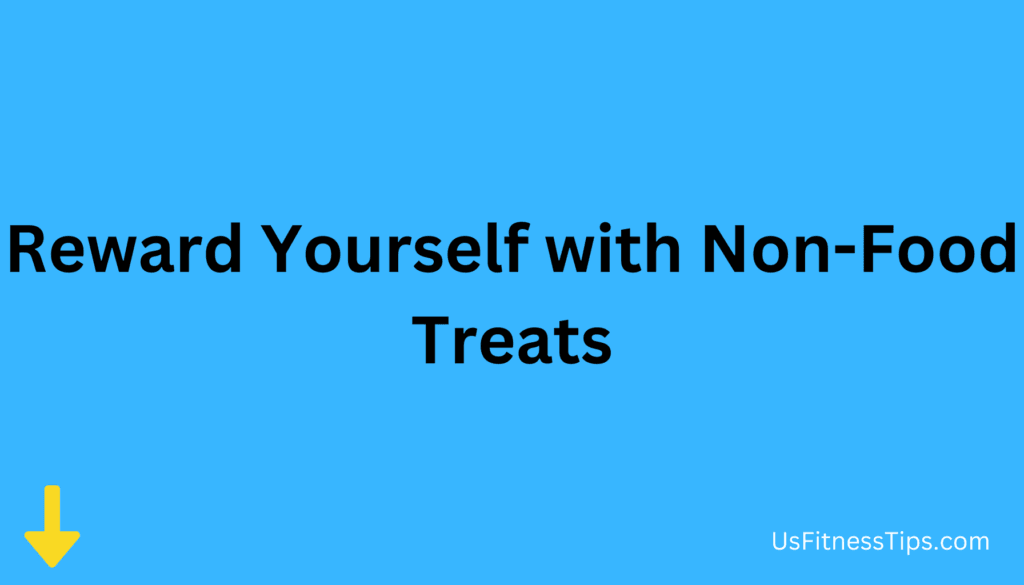 Reward Yourself with Non-Food Treats