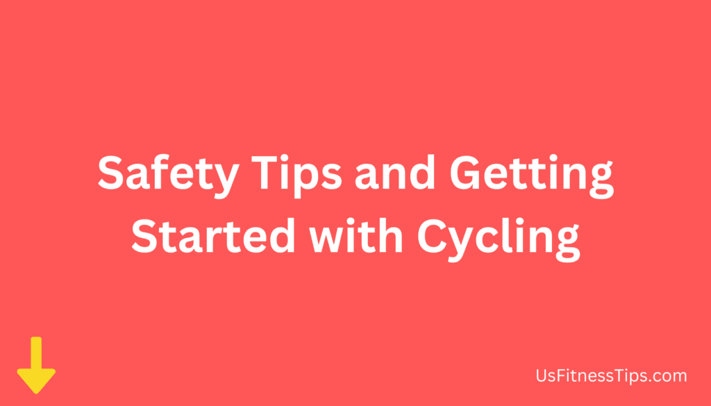 Safety Tips and Getting Started with Cycling