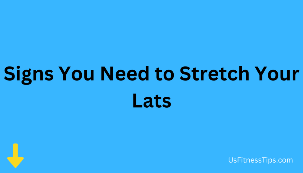 Signs You Need to Stretch Your Lats