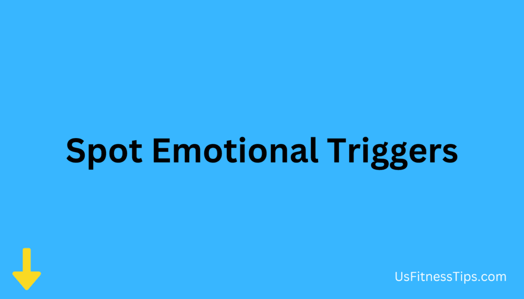 Spot Emotional Triggers