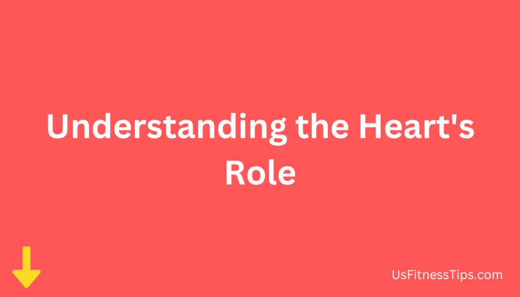 Understanding the Heart's Role