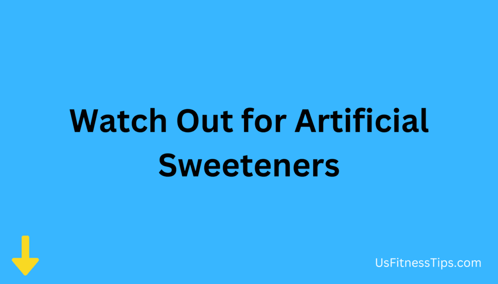 Watch Out for Artificial Sweeteners