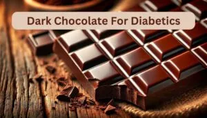 Dark Chocolate For Diabetics