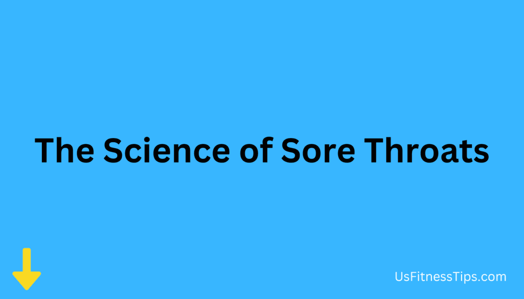 The Science of Sore Throats